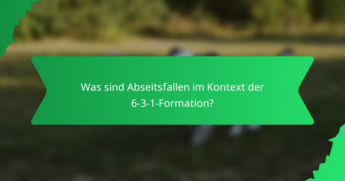 Was sind Abseitsfallen im Kontext der 6-3-1-Formation?